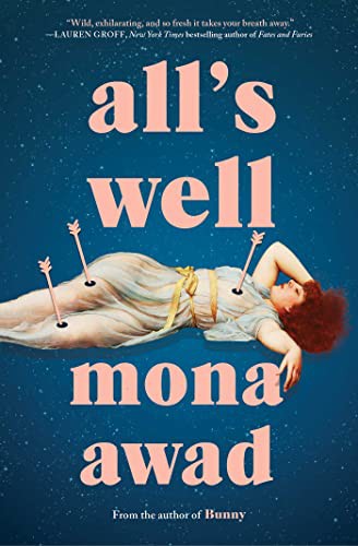 Mona Awad (duplicate): All's Well (Paperback, 2022, Scribner / Marysue Rucci Books)