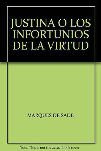 Marquis de Sade: JUSTINA O LOS INFORTUNIOS DE LA VIRTUD (Spanish language, 2006)