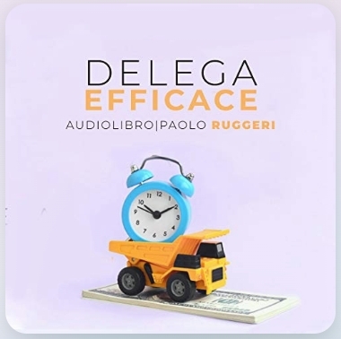 Paolo Ruggeri: Delega efficace (AudiobookFormat)