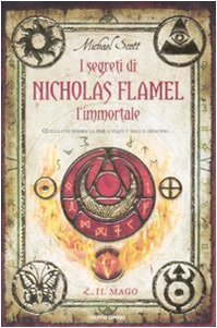 Michael Scott: I segreti di Nicholas Flamel l'immortale: Il mago (Hardcover, Italiano language, 2009, Mondadori)
