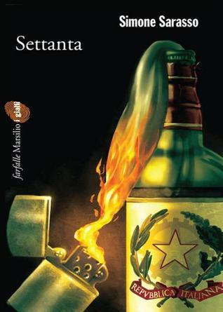 Simone Sarasso: Settanta (Italian language, 2009, Marsilio)