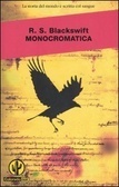R.S. Blackswift: Monocromatica (Paperback, Italiano language, 2007, Mondadori)