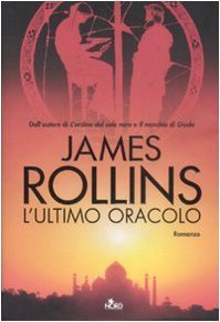 James Rollins: L'ultimo oracolo (Hardcover, Italiano language, 2009, Nord)
