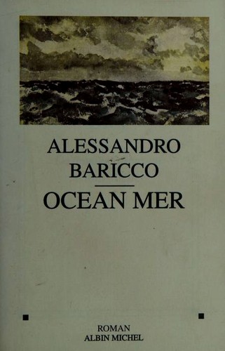 Alessandro Baricco: Océan mer (Paperback, French language, 1998, Albin Michel)