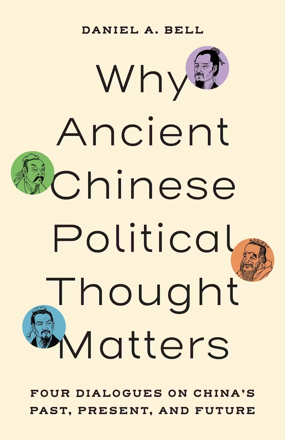 Daniel A. Bell: Why Ancient Chinese Political Thought Matters (Hardcover, Princeton University Press)