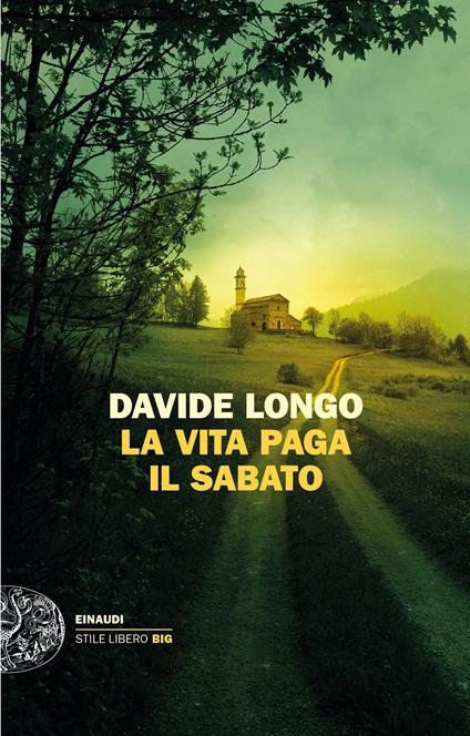 Davide Longo: La vita paga il sabato (Paperback, Italiano language, Einaudi)