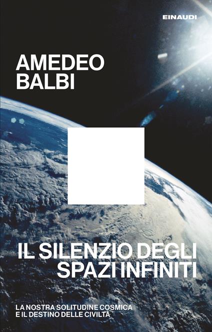Amedeo Balbi: Il silenzio degli spazi infiniti (Paperback, Italian language, Einaudi)