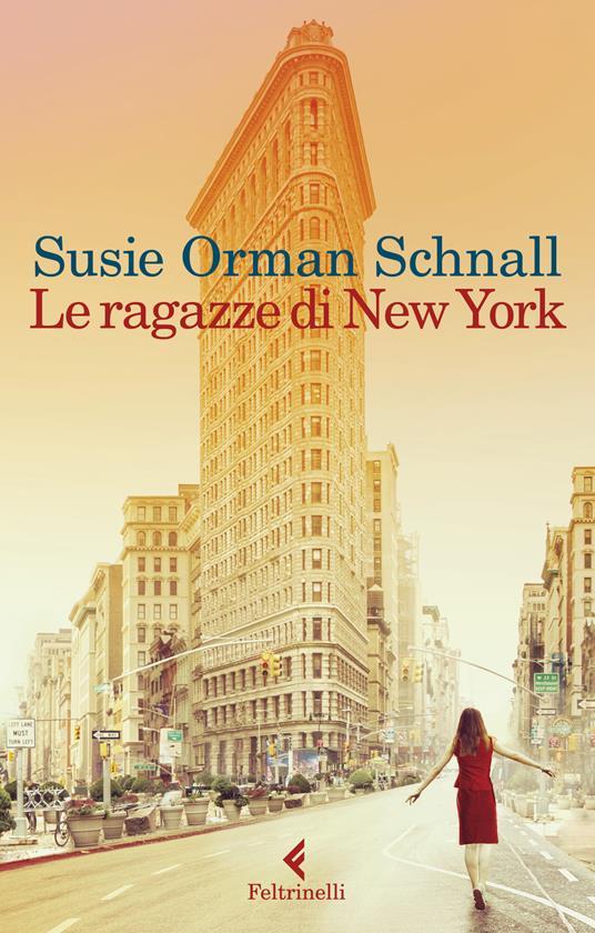 Susie Orman Schnall: Le ragazze di New York (Paperback, Italiano language, 2019, Feltrinelli)