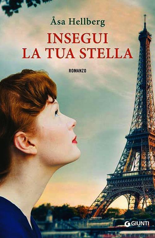 Åsa Hellberg: Insegui la tua stella (Paperback, Italiano language, 2014, Giunti Editore)