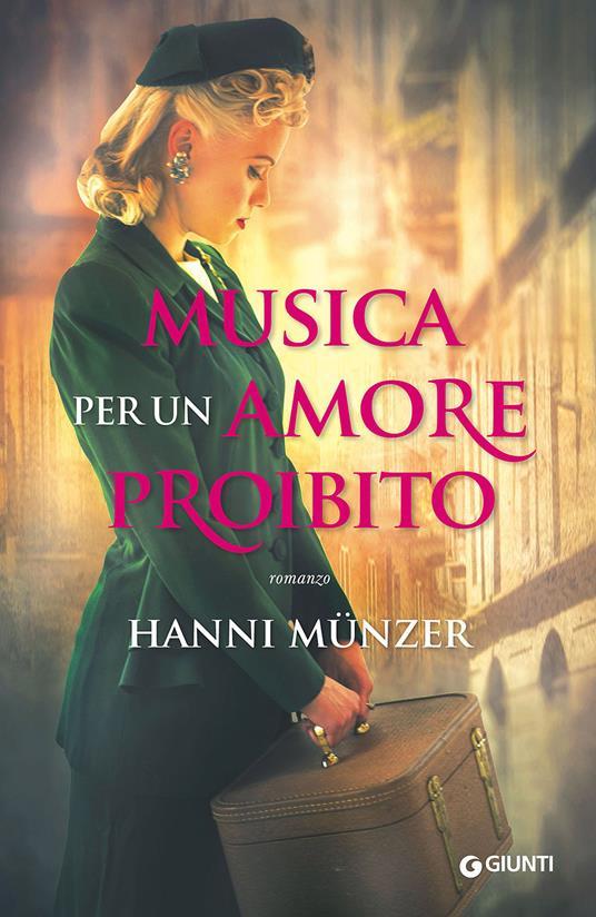Hanni Münzer: Musica per un amore proibito (Paperback, Italiano language, 2015, Giunti Editore)