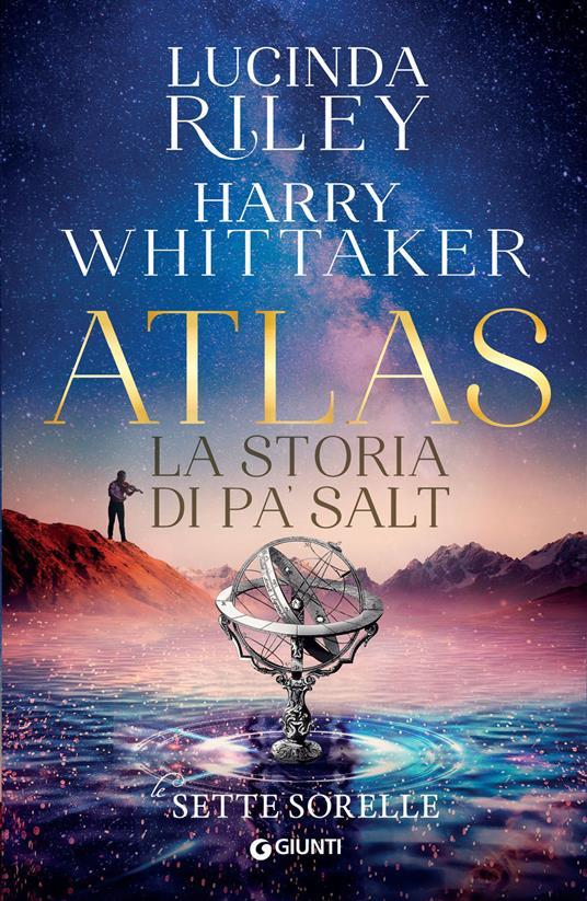 Lucinda Riley, Harry Whittaker: Atlas. La storia di Pa’ Salt (Paperback, Italiano language, 2023, Giunti Editore)