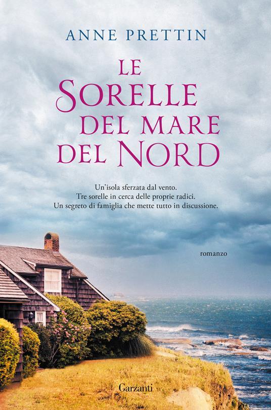 Anne Prettin: Le sorelle del mare del Nord (Italiano language, 2022, Garzanti)