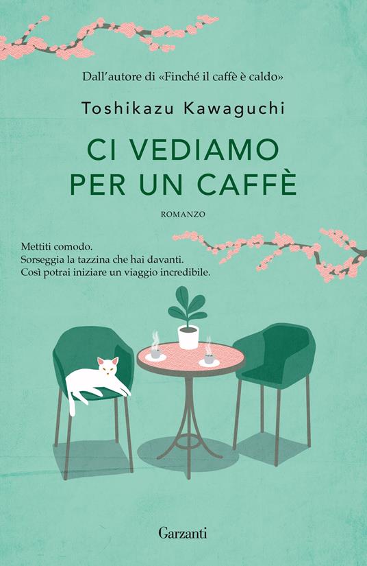 Toshikazu Kawaguchi: Ci vediamo per un caffè (Paperback, Italiano language, 2023, Mondolibri)