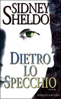 Sidney Sheldon: Dietro lo specchio (Italiano language, 1999, Sperling & Kupfer)