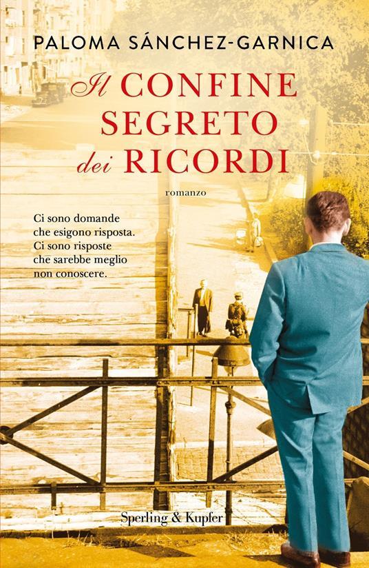 Paloma Sánchez-Garnica: Il confine segreto dei ricordi (Italiano language, 2021, Sperling & Kupfer)