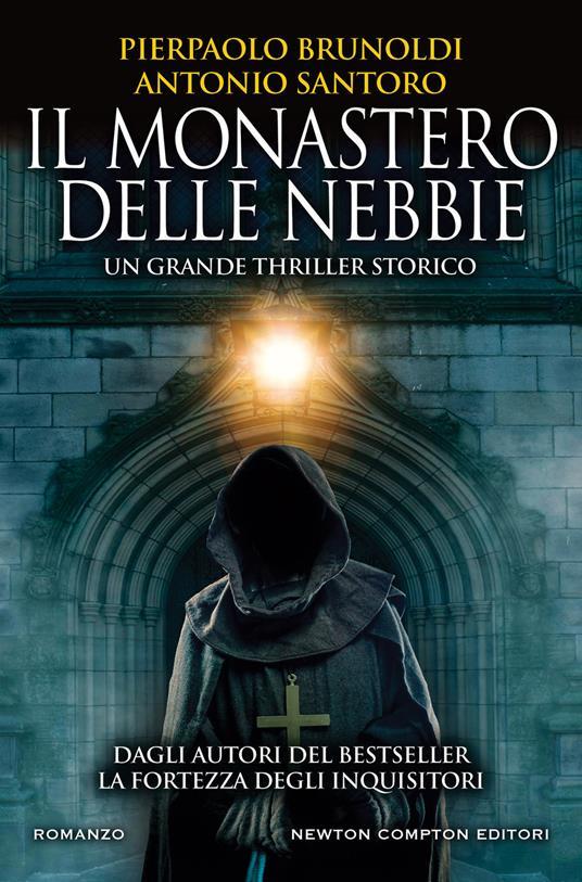 Pierpaolo Brunoldi, Antonio Santoro: Il monastero delle nebbie (Italiano language, 2019, Newton Compton Editori)