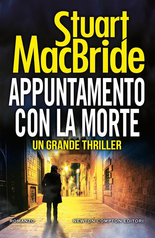 Stuart MacBride: Appuntamento con la morte (Paperback, Italiano language, 2020, Newton Compton Editori)