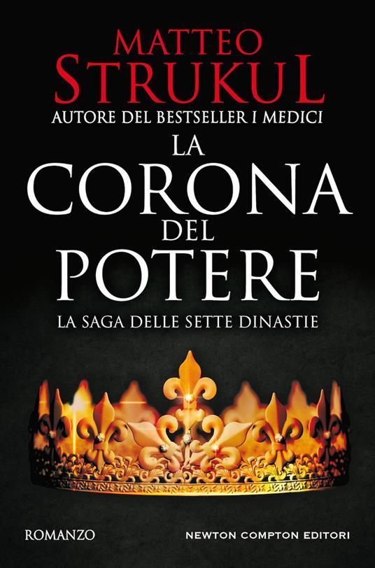 Matteo Strukul: La corona del potere (Italiano language, 2020, Newton Compton Editori)