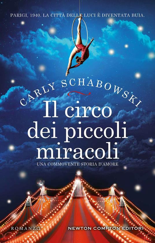 Carly Schabowski: Il circo dei piccoli miracoli (Italiano language, 2021, Newton Compton Editori)