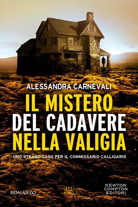 Alessandra Carnevali: Il mistero del cadavere nella valigia (Italian language, 2023, Newton Compton editori)