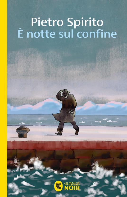 Pietro Spirito: È notte sul confine (EBook, Guanda)