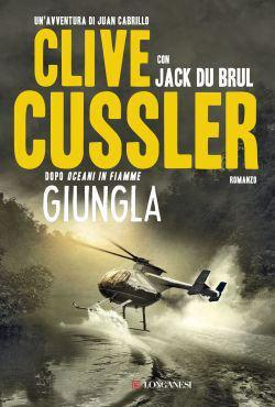 Clive Cussler, Jack Du Brul: Giungla (Italiano language, 2013, Longanesi)