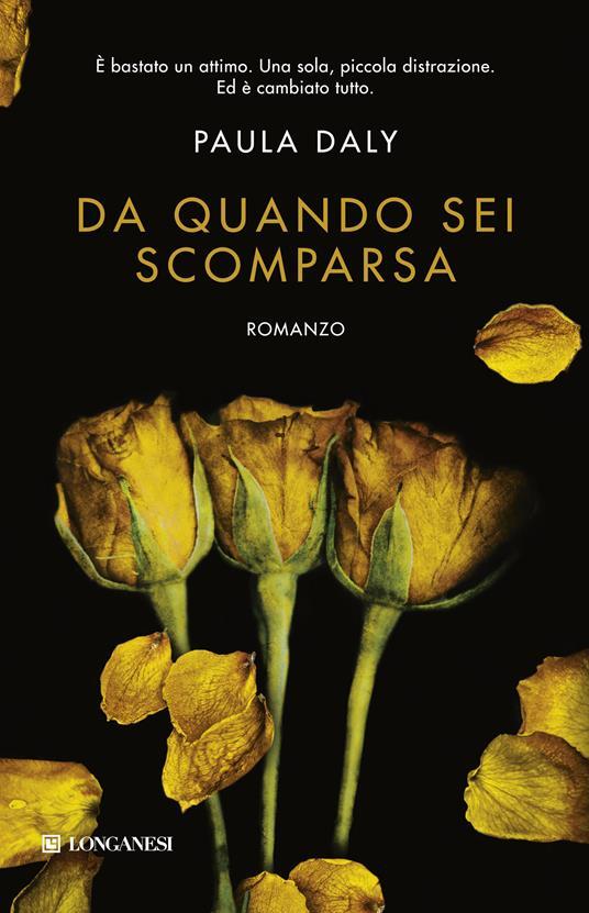 Paula Daly: Da quando sei scomparsa (Hardcover, 2014, Longanesi)