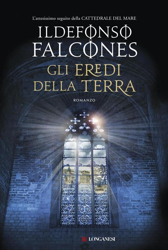 Ildefonso Falcones: Gli eredi della terra