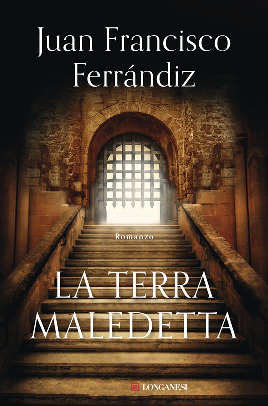Juan Francisco Ferrándiz: La terra maledetta (Italiano language, 2018, Longanesi)