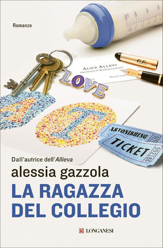 Alessia Gazzola: La ragazza del collegio (Italian language, 2021, Longanesi)