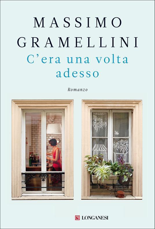 Massimo Gramellini: C'era una volta adesso (Italian language, 2020, Longanesi)