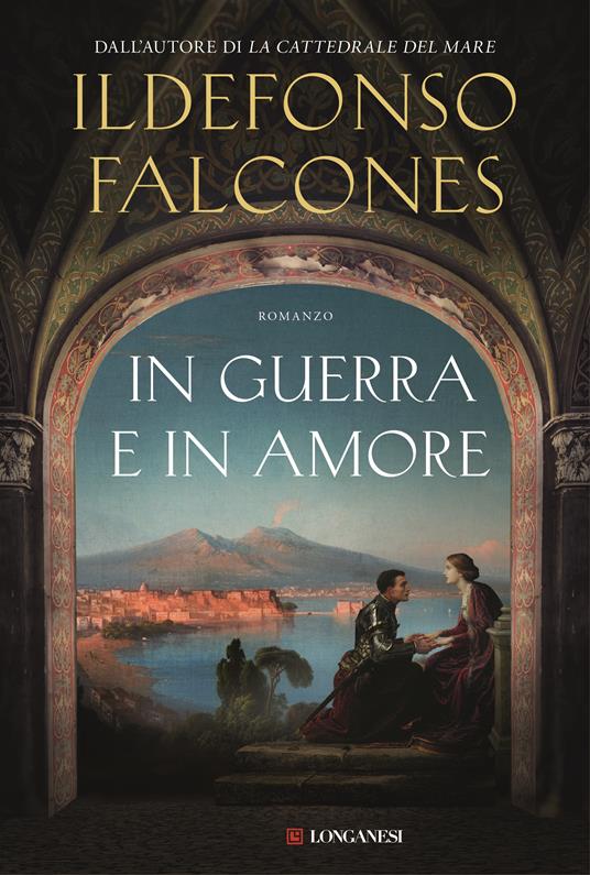 Ildefonso Falcones: In guerra e in amore (Paperback, Italiano language, Longanesi)