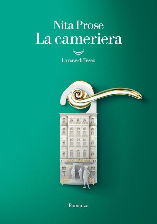 Nita Prose: La cameriera (Paperback, Italiano language, 2022, La nave di Teseo)