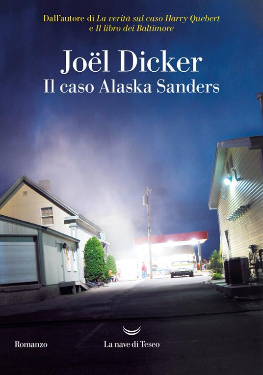 Joël Dicker: Il caso Alaska Sanders (Italian language)