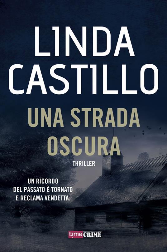 Linda Castillo: Una strada oscura (Paperback, Italiano language, 2018, Timecrime)