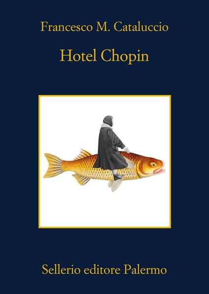 Francesco M. Cataluccio: Hotel Chopin (Paperback, Italiano language, Sellerio Editore)