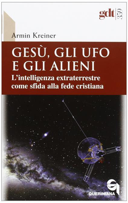 Armin Kreiner: Gesù, gli UFO e gli alieni (Italiano language, 2012, Queriniana)