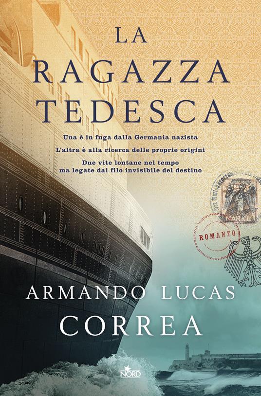 Armando Lucas Correa: La ragazza tedesca (Italiano language, 2017, Nord)