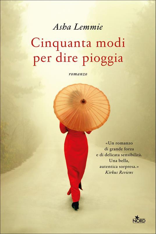Asha Lemmie: Cinquanta modi per dire pioggia (Paperback, Italiano language, 2021, Nord)