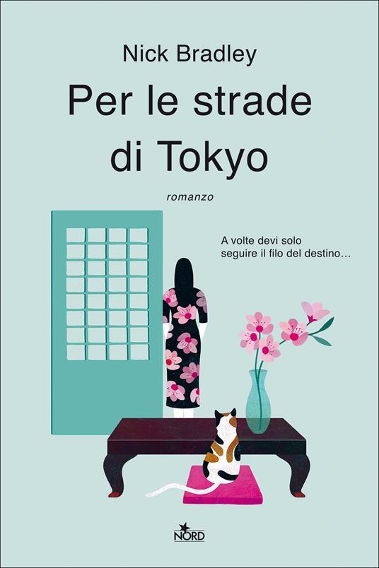 Nick Bradley: Per le strade di Tokyo (Paperback, Italiano language, 2021, Nord)