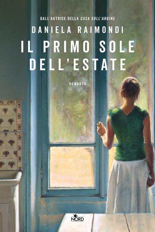 Daniela Raimondi: Il primo sole dell'estate (Paperback, Italiano language, 2023, Narrativa Nord)