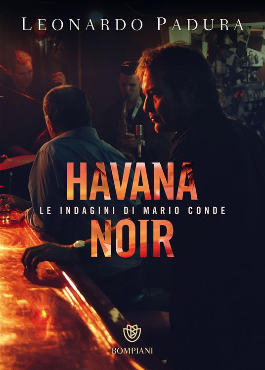 Leonardo Padura Fuentes: Havana noir (Paperback, Italiano language, 2017, Bompiani)
