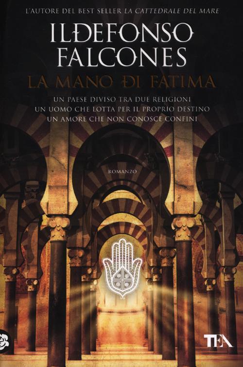Ildefonso Falcones: La mano di Fatima (Italiano language, 2012, TEA)