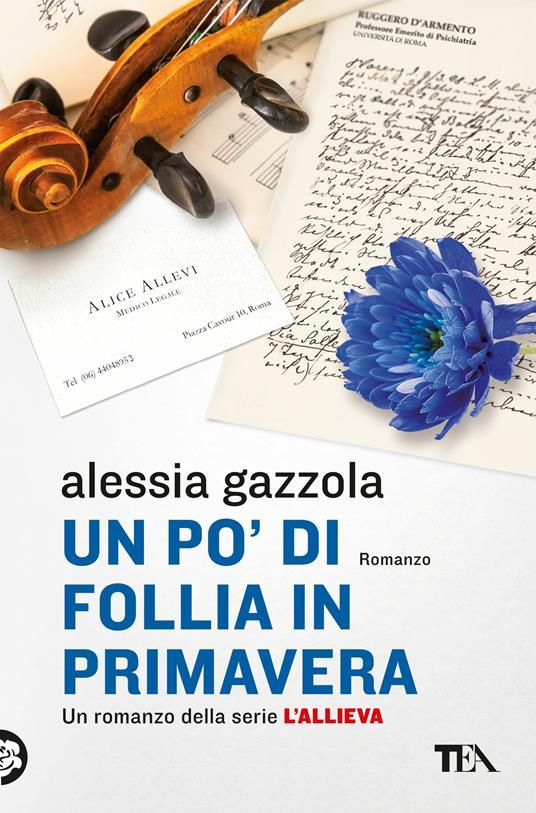 Alessia Gazzola: Un po' di follia in primavera (Italian language, 2016)