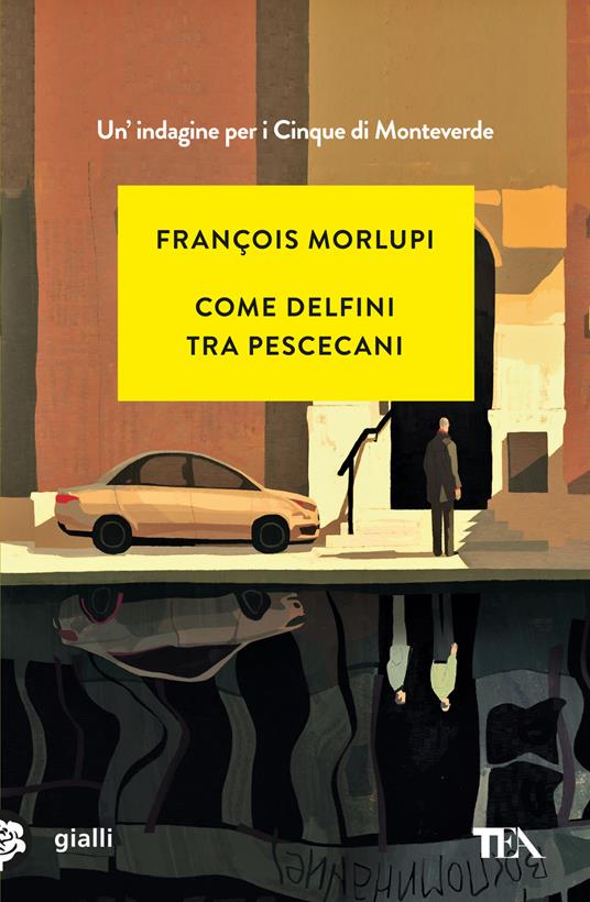 François Morlupi: Come delfini tra pescecani (Paperback, Italiano language, 2023, TEA)