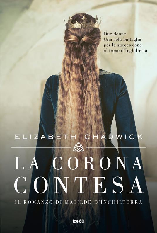 Elizabeth Chadwick: La corona contesa (Paperback, Italiano language, 2021, TRE60)