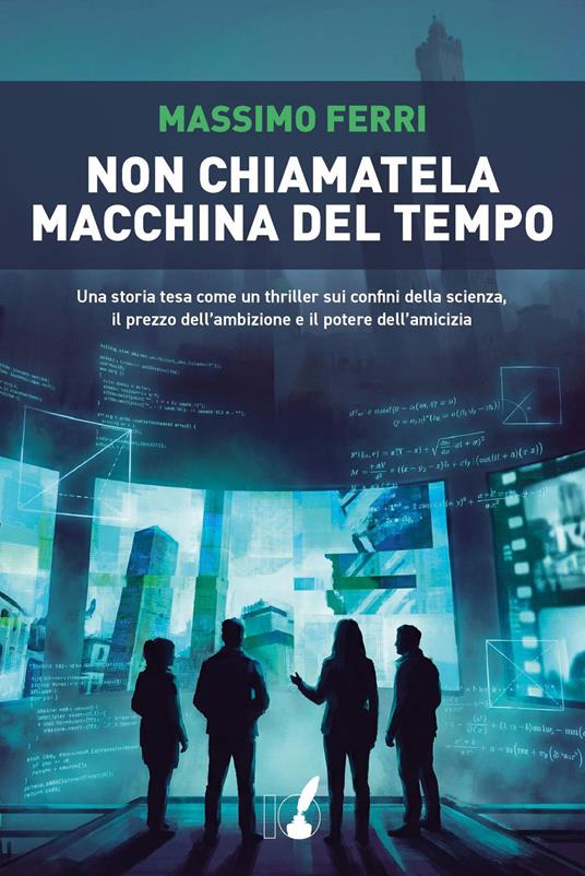 Massimo Ferri: Non chiamatela macchina del tempo (EBook, Italiano language, IoScrittore)