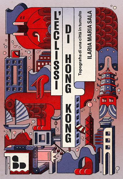 Ilaria Maria Sala: L'eclissi di Hong Kong (Paperback, Italiano language, ADD)