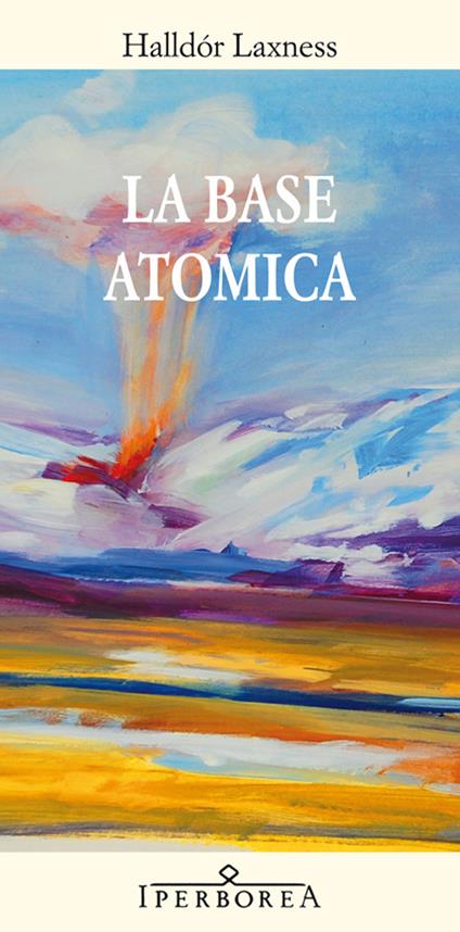 Halldór Laxness, Alessandro Storti: La base atomica (Paperback, Italiano language, 2014, Iperborea)