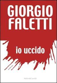 Giorgio Faletti: Io Uccido (2002, Baldini & Castoldi)